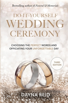 Paperback Do-It-Yourself Wedding Ceremony: Choosing the Perfect Words and Officiating Your Unforgettable Day Book