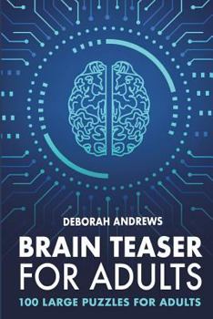 Brain Teaser For Adults: Number Cross Puzzles - 100 Large Puzzles For Adults