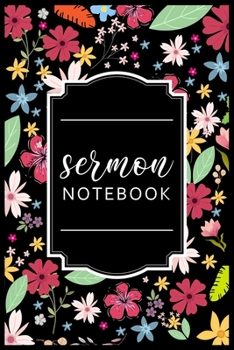 Sermon Notebook: Sermon Journal Notebook | Sermon journal for Women | Sermon journal for men | An Inspirational Worship Tool To Record, Remember And Reflect