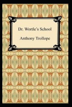 Paperback Doctor Wortle's School by Anthony Trollope(illustrated Edition) Book