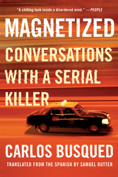 Paperback Magnetized: Conversations with a Serial Killer Book