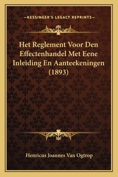 Paperback Het Reglement Voor Den Effectenhandel Met Eene Inleiding En Aanteekeningen (1893) [Dutch] Book