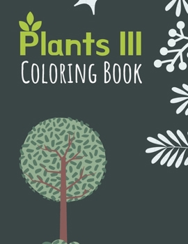 Paperback Plants III Coloring Book: Great Coloring Book for People Who Love Plants - Gorgeous Botanical Designs Book
