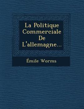Paperback La Politique Commerciale de L'Allemagne... [French] Book