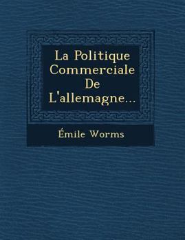 Paperback La Politique Commerciale de L'Allemagne... [French] Book