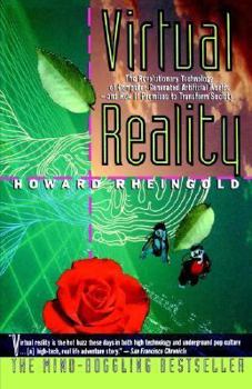 Paperback Virtual Reality: The Revolutionary Technology of Computer-Generated Artificial Worlds-And How It Promises to Transform Society Book