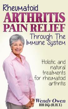 Rheumatoid Arthritis Pain Relief (Natural Health Books, #1)