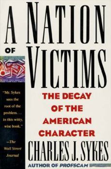 Paperback A Nation of Victims: The Decay of the American Character Book