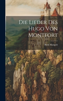 Hardcover Die Lieder Des Hugo Von Montfort [German] Book