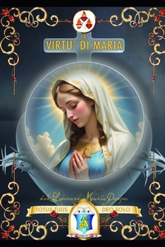 Le virtù di Maria: Le dieci principali virtù della Madonna (Italian Edition)