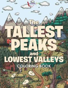 Paperback The Tallest Peaks and Lowest Valleys Coloring Book