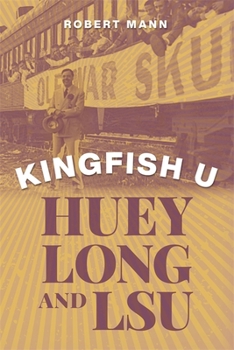 Hardcover Kingfish U: Huey Long and Lsu Book