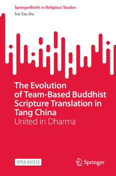Paperback The Evolution of Team-Based Buddhist Scripture Translation in Tang China: United in Dharma Book