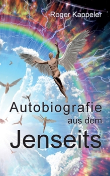 Paperback Autobiografie aus dem Jenseits: Ein Reiseführer durch astrale Welten [German] Book