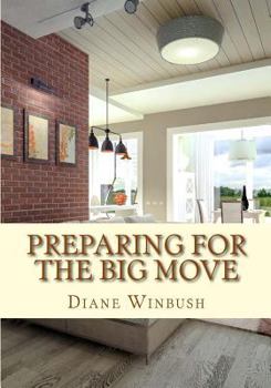 Paperback Preparing for The Big Move: A guide for potential Homeowners, Renters and Sellers Book