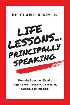 Paperback Life Lessons...Principally Speaking: Memoirs from the Life of a High School Principal Book
