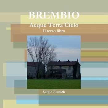 Paperback Brembio. Acque Terra Cielo. Il terzo libro [Italian] Book