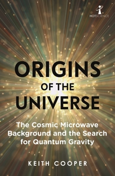 Paperback Origins of the Universe: The Cosmic Microwave Background and the Search for Quantum Gravity Book