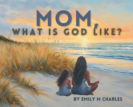 Hardcover Mom, What is God like? Book