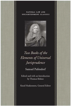 Elementorum Jurisprudentiae Universalis Libri Duo - Book  of the Natural Law and Enlightenment Classics