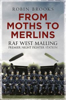 Paperback From Moths to Merlins: RAF West Malling Airfield: Premier Night Fighter Station Book