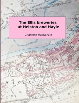 Paperback The Ellis Breweries at Helston and Hayle Book