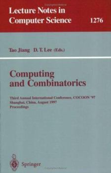 Paperback Computing and Combinatorics: Third Annual International Conference, Cocoon '97, Shanghai, China, August 20-22, 1997. Proceedings. Book