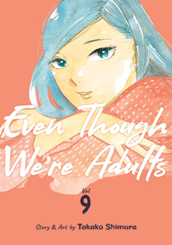 Paperback Even Though We're Adults Vol. 9 Book