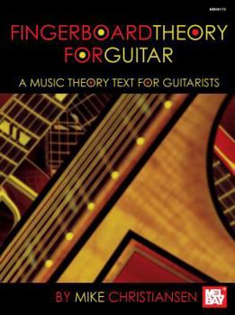 Paperback Fingerboard Theory for Guitar: A Music Theory Text for Guitarists Book