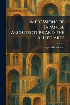 Impressions of Japanese Architecture and the Allied Arts