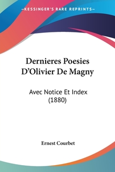 Paperback Dernieres Poesies D'Olivier De Magny: Avec Notice Et Index (1880) [French] Book