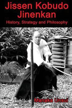 Paperback Jissen Kobudo Jinenkan: History, Strategy and Philosophy Book