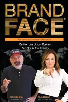 Paperback BrandFace for Home Improvement Professionals: Be the Face of Your Business & a Star in Your Industry Book