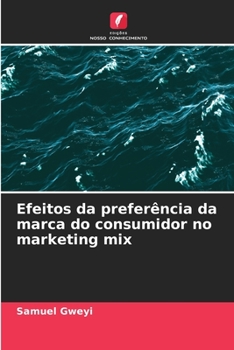 Paperback Efeitos da preferência da marca do consumidor no marketing mix [Portuguese] Book