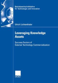 Paperback Leveraging Knowledge Assets: Success Factors of External Technology Commercialization Book
