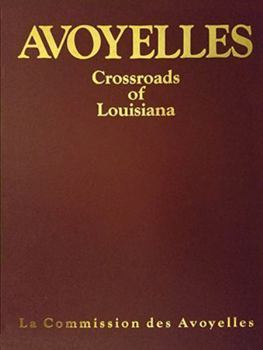 Hardcover Avoyelles: Crossroads of Louisiana Where All Cultures Meet Book