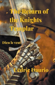 Paperback The Return of the Knights Templar- Dieu le Veut Book