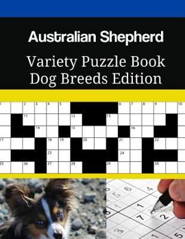 Australian Shepherd Variety Puzzle Book Dog Breeds Edition