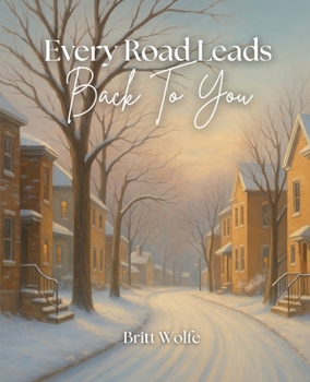Paperback Every Road Leads Back To You Book