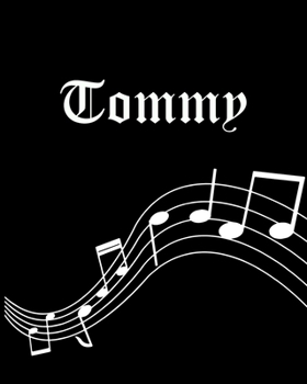 Paperback Tommy: Sheet Music Note Manuscript Notebook Paper - Personalized Custom First Name Cover - Musician Composer Instrument Compo Book