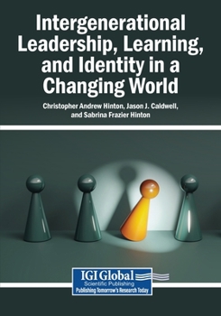 Intergenerational Leadership, Learning, and Identity in a Changing World