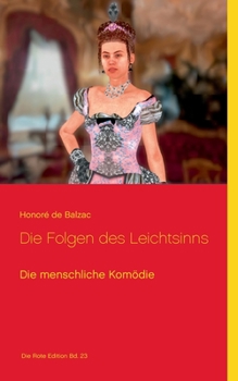 Paperback Die Folgen des Leichtsinns: Die menschliche Komödie [German] Book