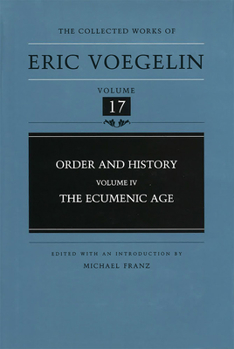 The Ecumenic Age - Book #17 of the Collected Works of Eric Voegelin