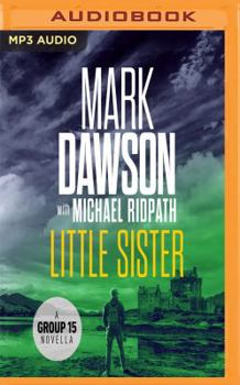 Little Sister - Book #3 of the Group Fifteen Files
