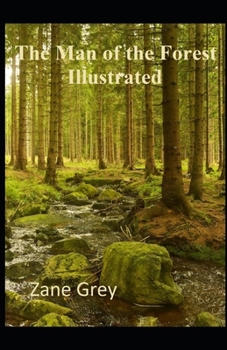 The Man of the Forest Illustrated