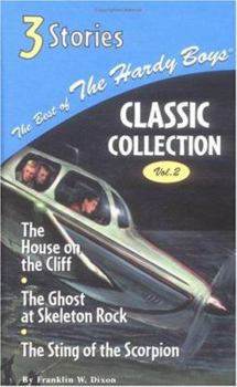 Hardcover The Best of the Hardy Boy Classics Colletion Volume 2 the House on the Cliff/The Ghost at Skeleton Rock/The Sting of the Scorpion Book