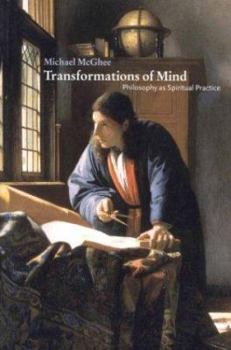 Hardcover Transformations of Mind: Philosophy as Spiritual Practice Book