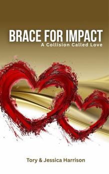 Paperback Brace for Impact: A Collision Called Love Book