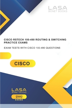 Paperback Cisco RSTECH 100-490 Routing & Switching Practice Exams: Exam Tests with Cisco 100-490 questions Book