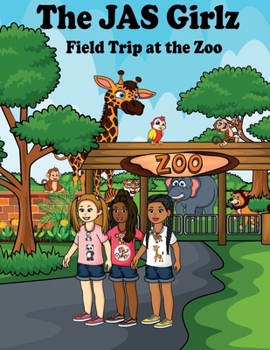 Paperback The JAS Girlz Field Trip at the Zoo Book